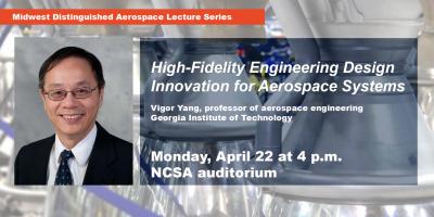 Vigor Yang speaker for first Midwest Distinguished Aerospace Lecture ...
